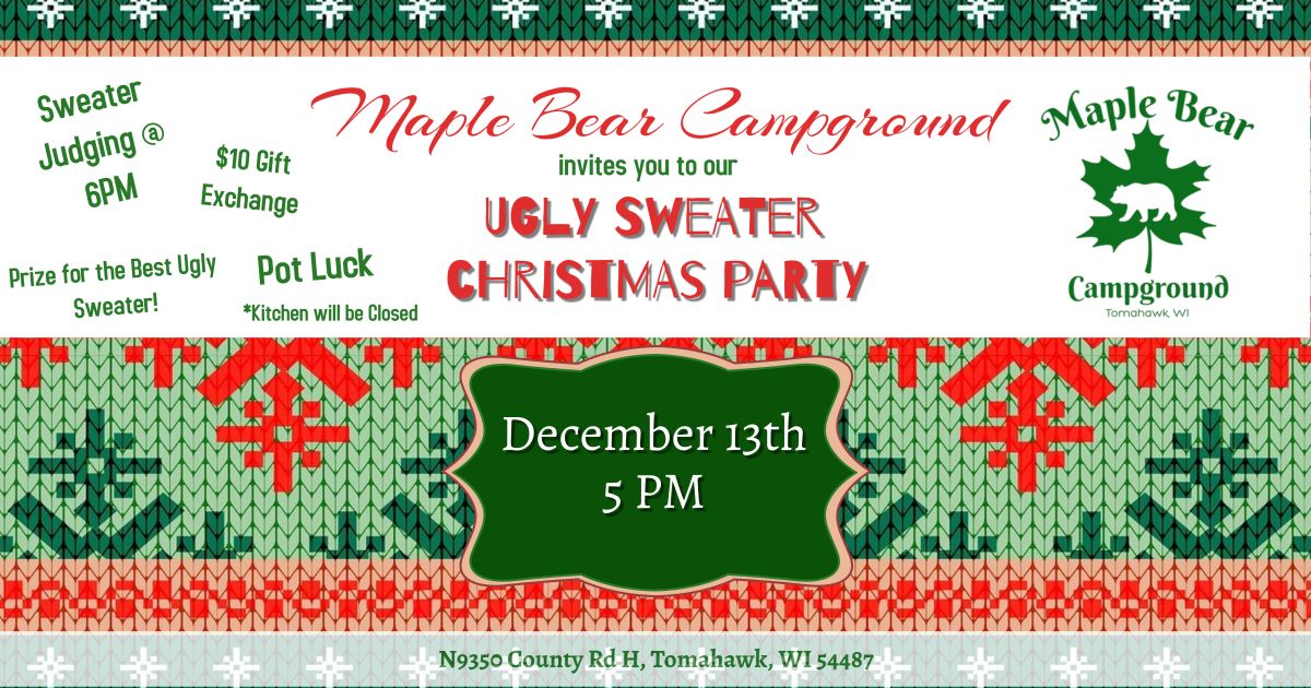 Ugly Sweater Christmas Party - Maple Bear Campground, Tomahawk, WI