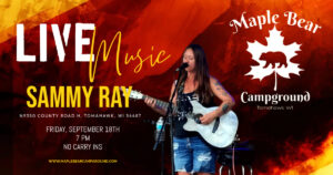 Live Music with Sammy Ray at Maple Bear Campground in Tomahawk, WI
